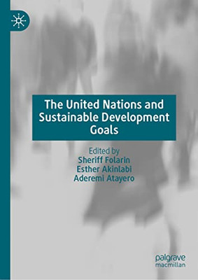 The United Nations And Sustainable Development Goals: Papers From United Nations At 75 International Conference
