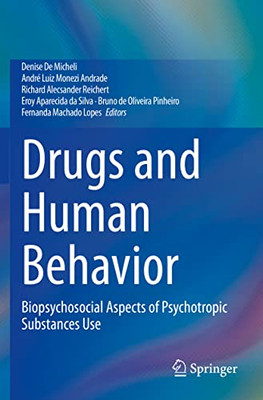 Drugs And Human Behavior: Biopsychosocial Aspects Of Psychotropic Substances Use