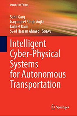 Intelligent Cyber-Physical Systems For Autonomous Transportation (Internet Of Things)