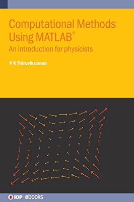 Computational Methods Using Matlab®: An Introduction For Physicists