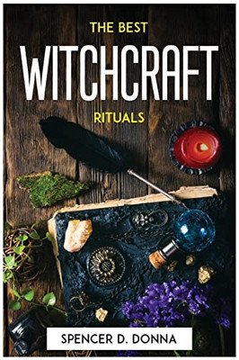 The Best Witchcraft Rituals The Best Witchcraft Rituals