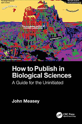 How To Publish In Biological Sciences: A Guide For The Uninitiated