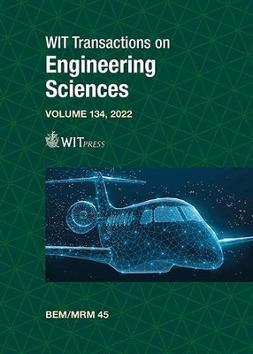 Boundary Elements And Other Mesh Reduction Methods Xlv (Wit Transactions On Engineering Sciences, 134) (Wit Transactions On Engineering Sciences, 135)