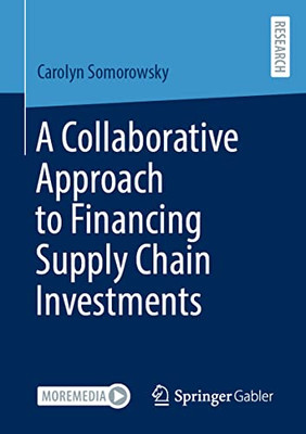 A Collaborative Approach To Financing Supply Chain Investments