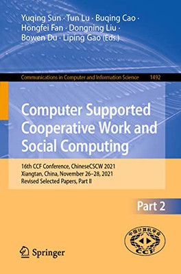 Computer Supported Cooperative Work And Social Computing: 16Th Ccf Conference, Chinesecscw 2021, Xiangtan, China, November 2628, 2021, Revised ... In Computer And Information Science, 1492)