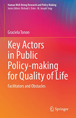 Key Actors In Public Policy-Making For Quality Of Life: Facilitators And Obstacles (Human Well-Being Research And Policy Making)