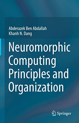 Neuromorphic Computing Principles And Organization