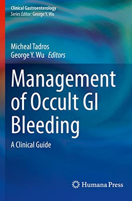 Management Of Occult Gi Bleeding: A Clinical Guide (Clinical Gastroenterology)