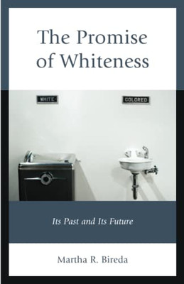 The Promise Of Whiteness