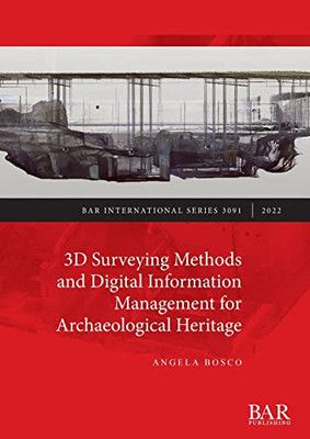 3D Surveying Methods And Digital Information Management For Archaeological Heritage