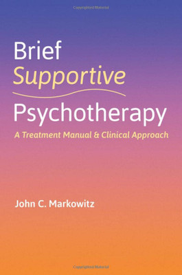 Brief Supportive Psychotherapy: A Treatment Manual And Clinical Approach