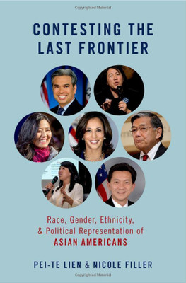 Contesting The Last Frontier: Race, Gender, Ethnicity, And Political Representation Of Asian Americans