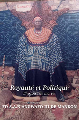 Royaute Et Politique: L'Histoire De Ma Vie (French Edition)