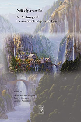 Nólë Hyarmenillo: An Anthology Of Iberian Scholarship On Tolkien (Cormarë)