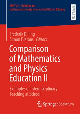 Comparison Of Mathematics And Physics Education Ii: Examples Of Interdisciplinary Teaching At School (Mintus  Beiträge Zur Mathematisch-Naturwissenschaftlichen Bildung)