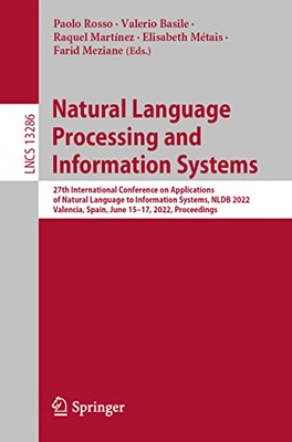 Natural Language Processing And Information Systems: 27Th International Conference On Applications Of Natural Language To Information Systems, Nldb ... (Lecture Notes In Computer Science, 13286)