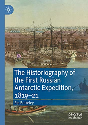 The Historiography Of The First Russian Antarctic Expedition, 181921