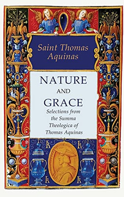 Nature And Grace: Selections From The Summa Theologica Of Thomas Aquinas