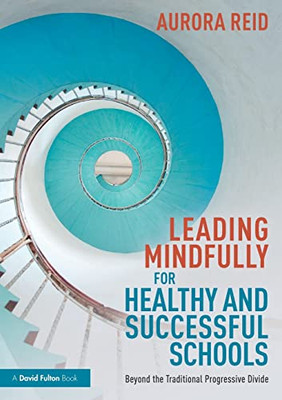 Leading Mindfully For Healthy And Successful Schools
