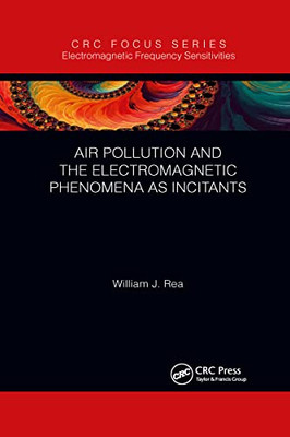 Air Pollution And The Electromagnetic Phenomena As Incitants (Electromagnetic Frequency Sensitivities)