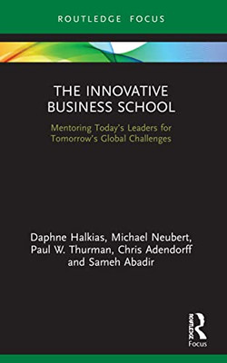 The Innovative Business School (Routledge Focus On Business And Management)
