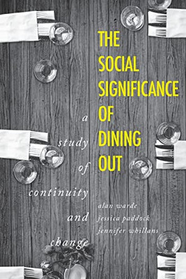 The Social Significance Of Dining Out: A Study Of Continuity And Change