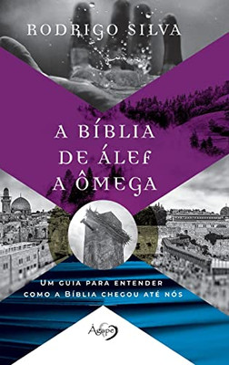 A Biblia De Alef A Omega (Portuguese Edition)