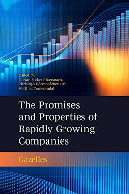 The Promises And Properties Of Rapidly Growing Companies: Gazelles