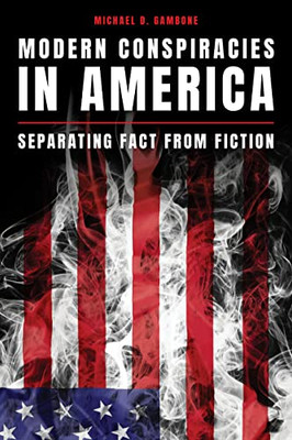 Modern Conspiracies In America: Separating Fact From Fiction