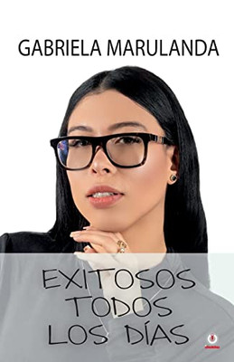 Exitosos Todos Los Días (Spanish Edition)