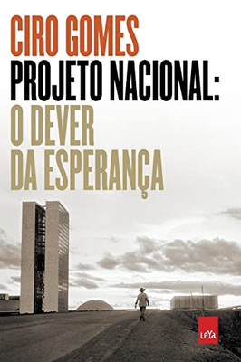 Projeto Nacional: O Dever Da Esperança (Portuguese Edition)