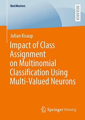 Impact Of Class Assignment On Multinomial Classification Using Multi-Valued Neurons (Bestmasters)