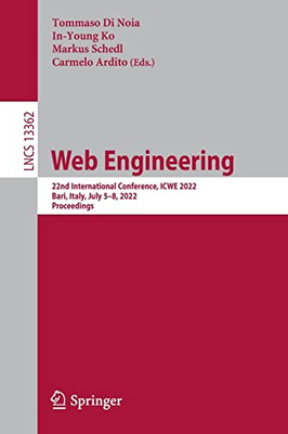 Web Engineering: 22Nd International Conference, Icwe 2022, Bari, Italy, July 58, 2022, Proceedings (Lecture Notes In Computer Science, 13362)