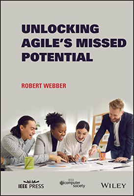 Unlocking Agile's Missed Potential: Unleash Its Potential