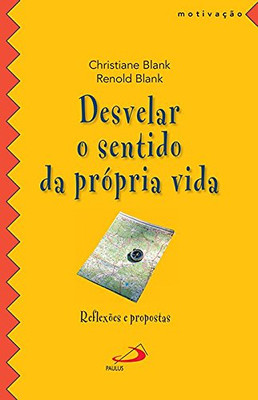 Desvelar O Sentido Da Própria Vida (Portuguese Edition)