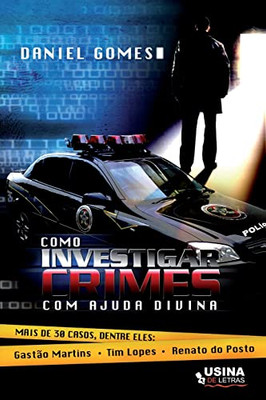 Como Investigar Crimes Com Ajuda Divina (Portuguese Edition)