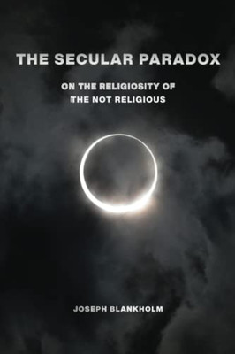 The Secular Paradox (Secular Studies, 5)
