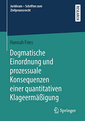 Dogmatische Einordnung Und Prozessuale Konsequenzen Einer Quantitativen Klageermäßigung (Juridicum - Schriften Zum Zivilprozessrecht) (German Edition)