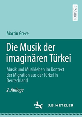 Die Musik Der Imaginären Türkei: Musik Und Musikleben Im Kontext Der Migration Aus Der Türkei In Deutschland (German Edition)