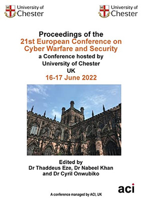 Proceedings Of The 21St European Conference On Cyber Warfare And Security