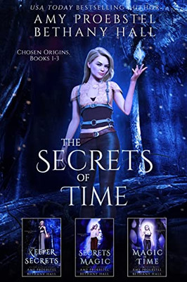 The Secrets Of Time: Chosen Origins: Books 1-3 (The Chosen Omnibus)