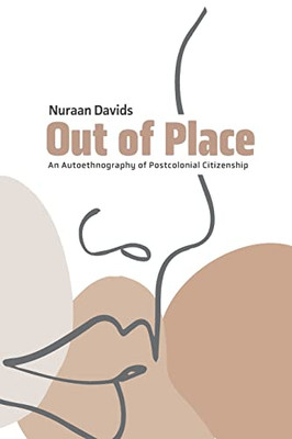 Out Of Place: An Autoethnography Of Postcolonial Citizenship