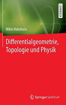 Differentialgeometrie, Topologie Und Physik (German Edition)