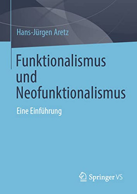 Funktionalismus Und Neofunktionalismus: Eine Einführung (German Edition)