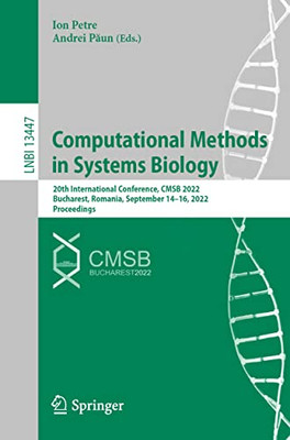 Computational Methods In Systems Biology: 20Th International Conference, Cmsb 2022, Bucharest, Romania, September 1416, 2022, Proceedings (Lecture Notes In Computer Science, 13447)