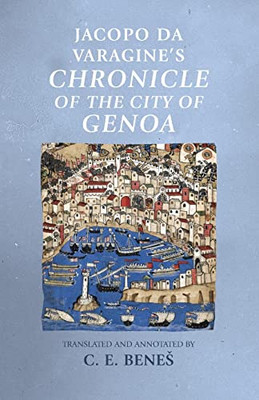 Jacopo Da Varagine's Chronicle Of The City Of Genoa (Manchester Medieval Sources)