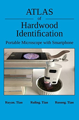 Atlas Of Hardwood Identification: Portable Microscope With Smartphone