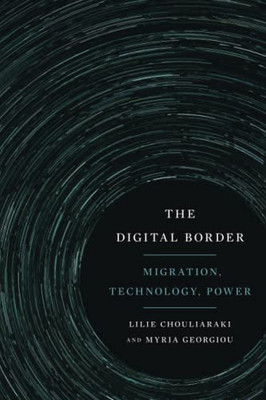 The Digital Border (Critical Cultural Communication)