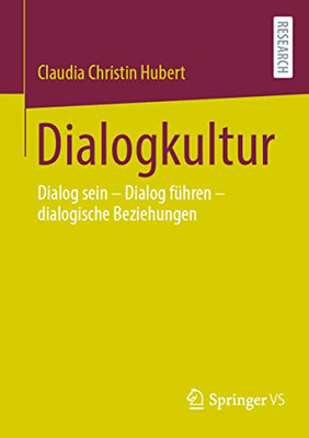 Dialogkultur: Dialog Sein  Dialog Führen  Dialogische Beziehungen (German Edition)
