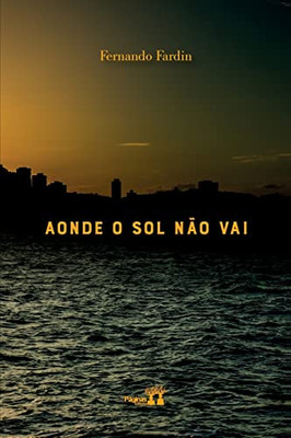 Aonde O Sol Não Vai (Portuguese Edition)